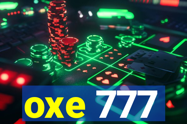 oxe 777